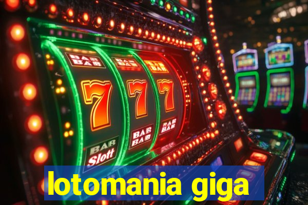 lotomania giga